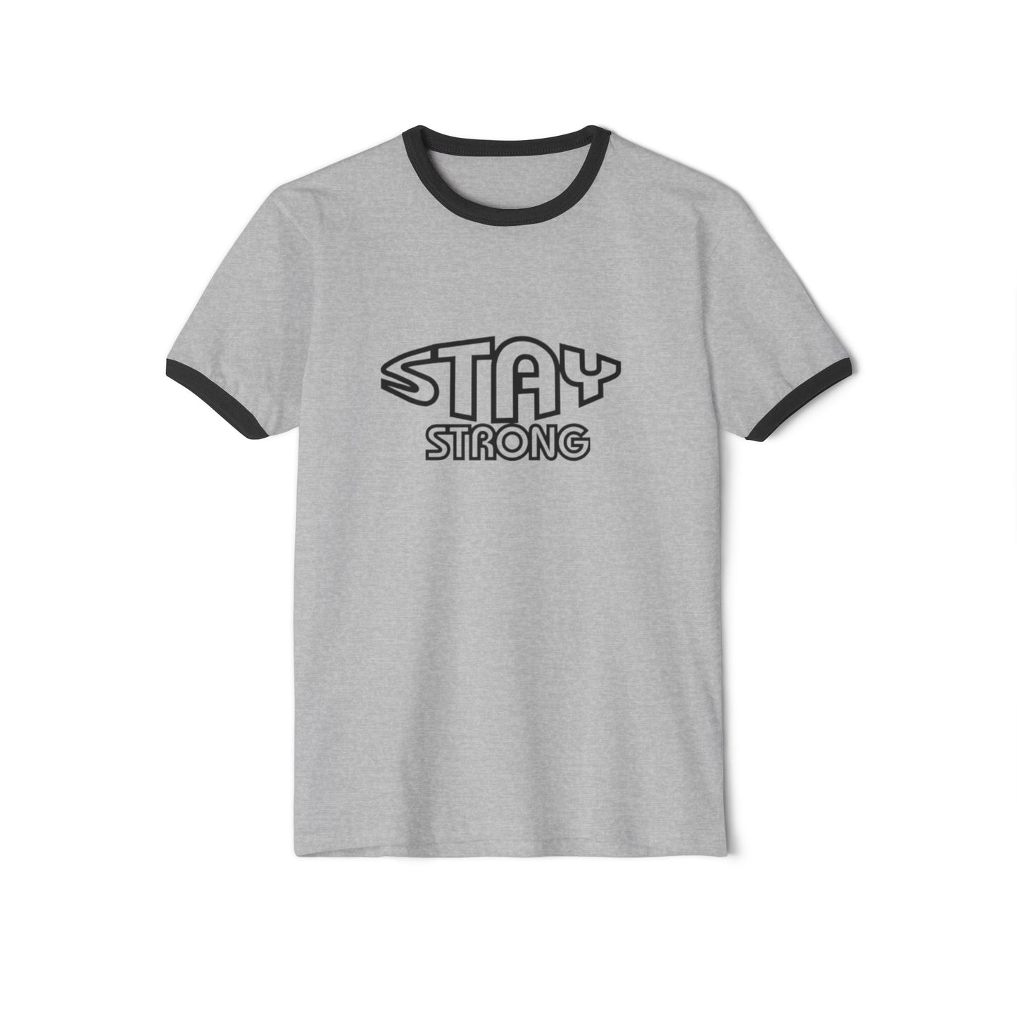 STAY STRONG  Cotton Ringer T-Shirt