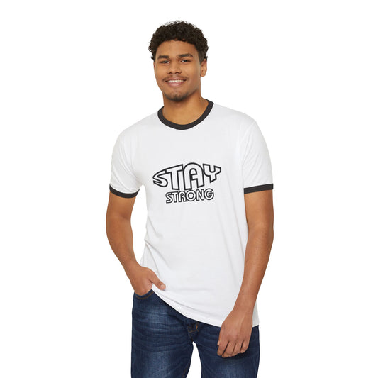 STAY STRONG  Cotton Ringer T-Shirt