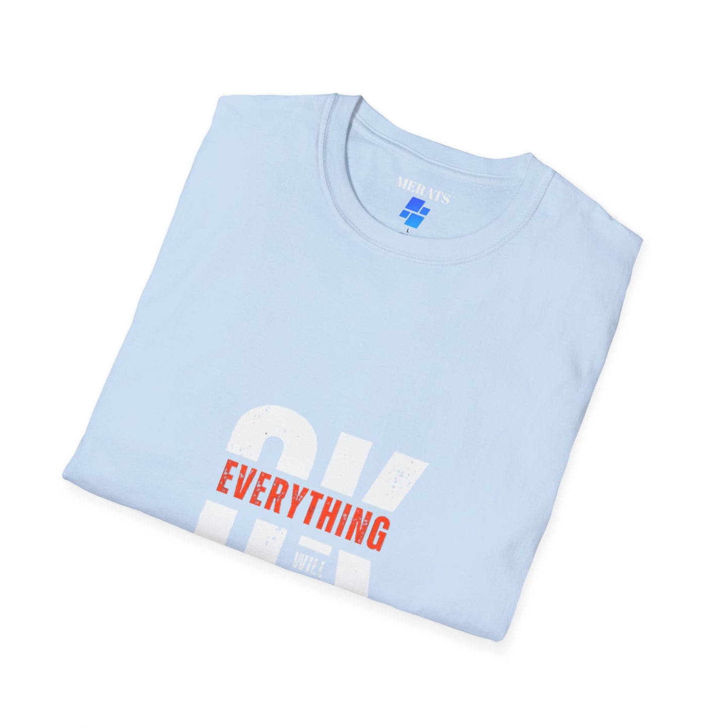 Everything’s Gonna Be OK” Graphic T-shirt casual comfort MADE IN USA